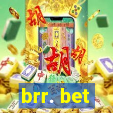 brr. bet